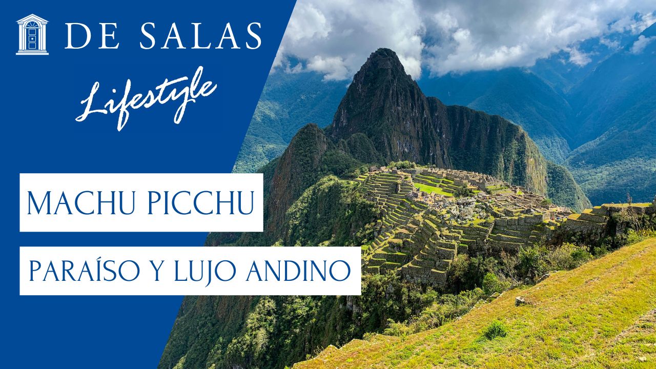 Machu Picchu: lujo andino entre trenes, hoteles con historia y cocina de altura